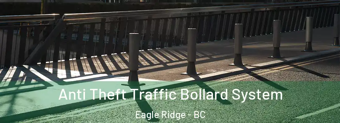  Anti Theft Traffic Bollard System Eagle Ridge - BC