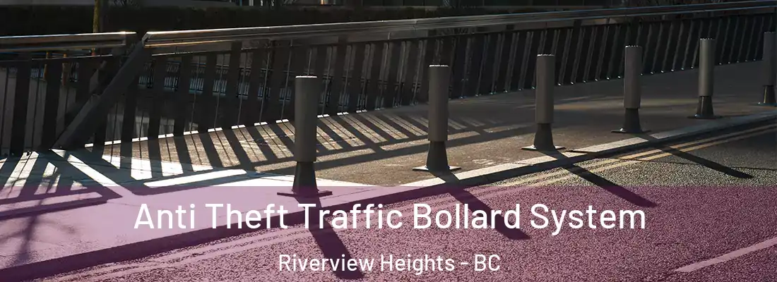  Anti Theft Traffic Bollard System Riverview Heights - BC