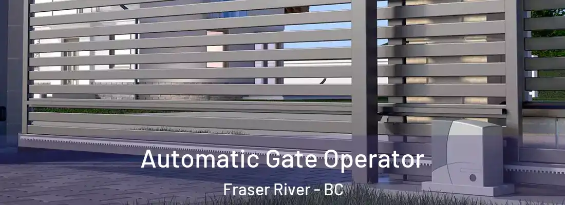  Automatic Gate Operator Fraser River - BC