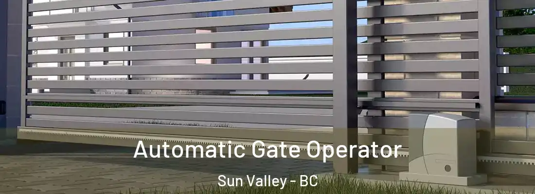  Automatic Gate Operator Sun Valley - BC