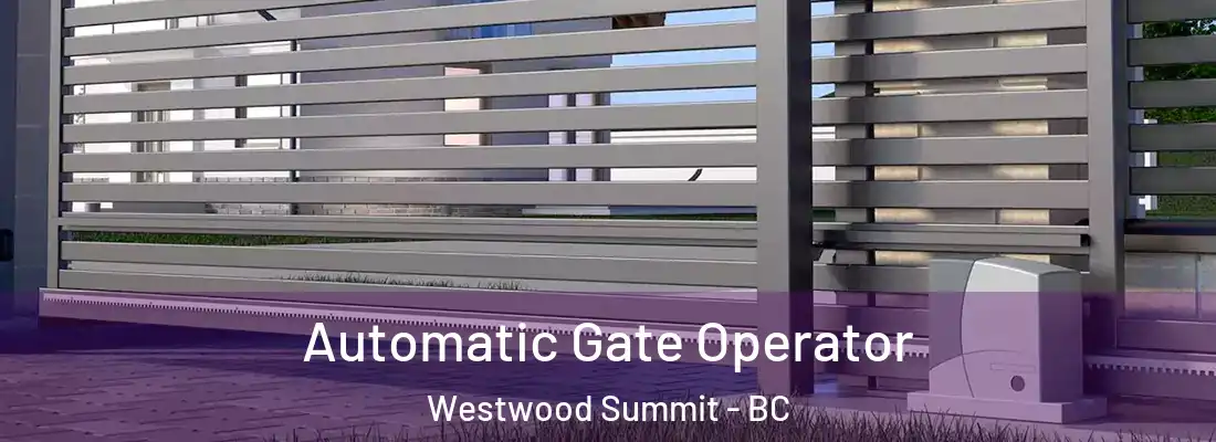  Automatic Gate Operator Westwood Summit - BC