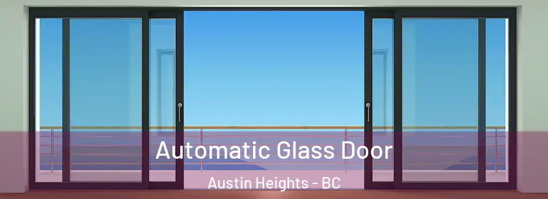  Automatic Glass Door Austin Heights - BC