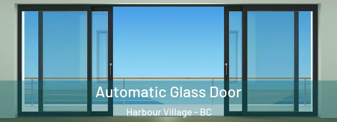  Automatic Glass Door Harbour Village - BC