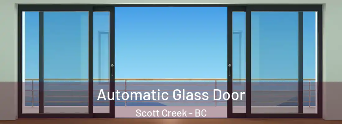 Automatic Glass Door Scott Creek - BC