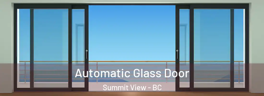  Automatic Glass Door Summit View - BC