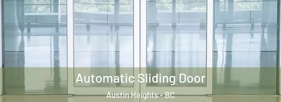  Automatic Sliding Door Austin Heights - BC