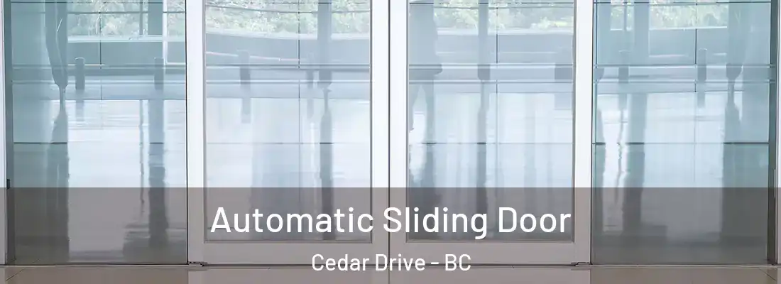 Automatic Sliding Door Cedar Drive - BC