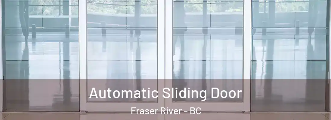  Automatic Sliding Door Fraser River - BC