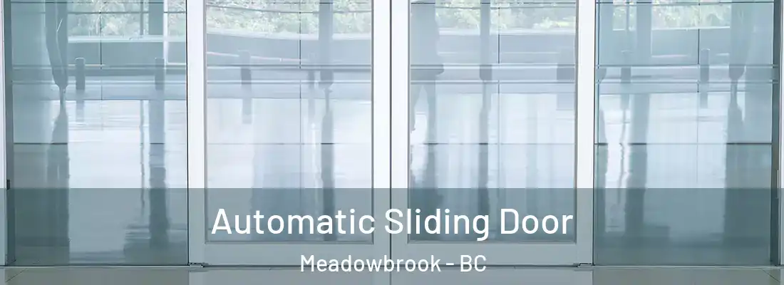  Automatic Sliding Door Meadowbrook - BC