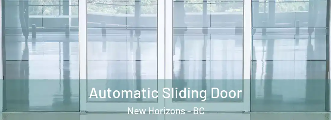  Automatic Sliding Door New Horizons - BC
