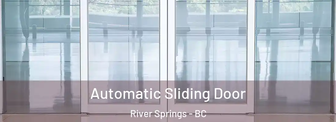  Automatic Sliding Door River Springs - BC