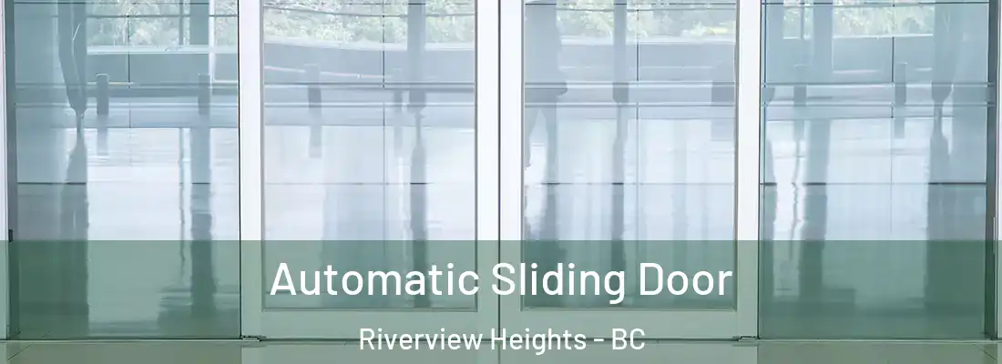  Automatic Sliding Door Riverview Heights - BC