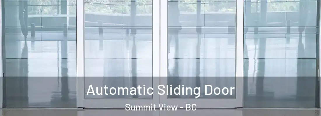  Automatic Sliding Door Summit View - BC