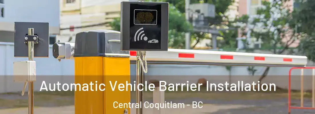  Automatic Vehicle Barrier Installation Central Coquitlam - BC