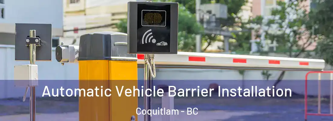  Automatic Vehicle Barrier Installation Coquitlam - BC