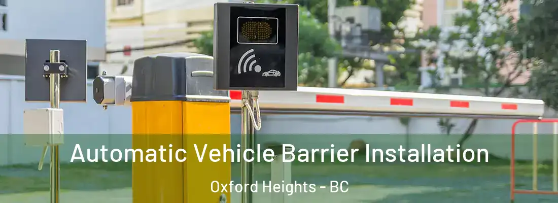  Automatic Vehicle Barrier Installation Oxford Heights - BC