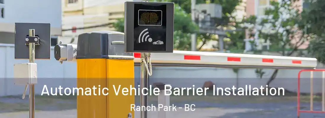  Automatic Vehicle Barrier Installation Ranch Park - BC