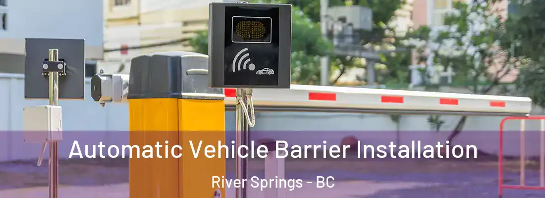  Automatic Vehicle Barrier Installation River Springs - BC