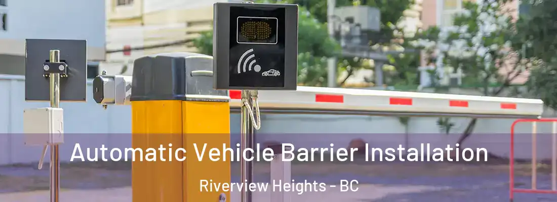  Automatic Vehicle Barrier Installation Riverview Heights - BC