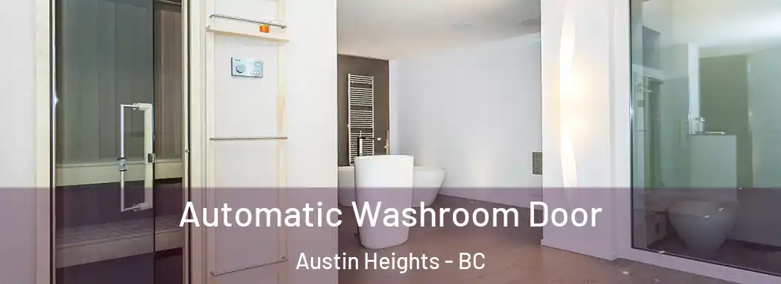  Automatic Washroom Door Austin Heights - BC
