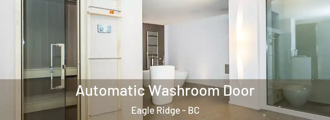  Automatic Washroom Door Eagle Ridge - BC