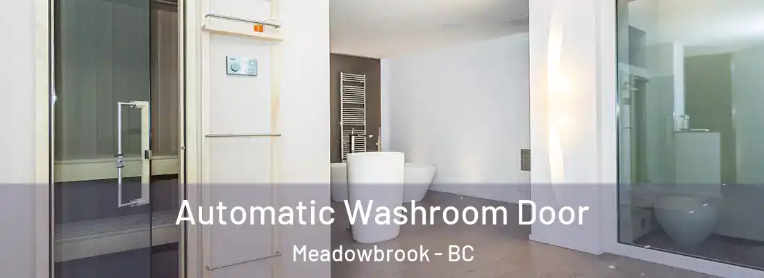  Automatic Washroom Door Meadowbrook - BC