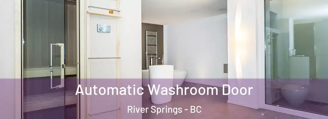  Automatic Washroom Door River Springs - BC
