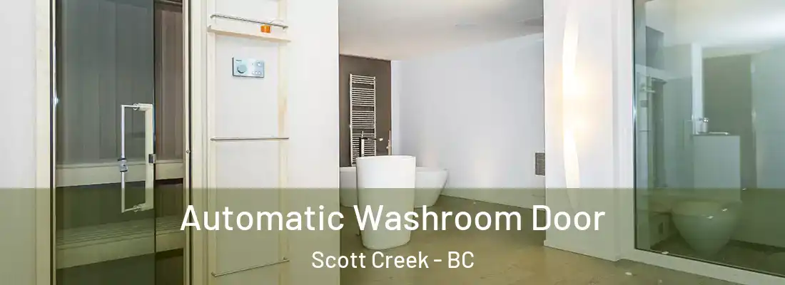 Automatic Washroom Door Scott Creek - BC