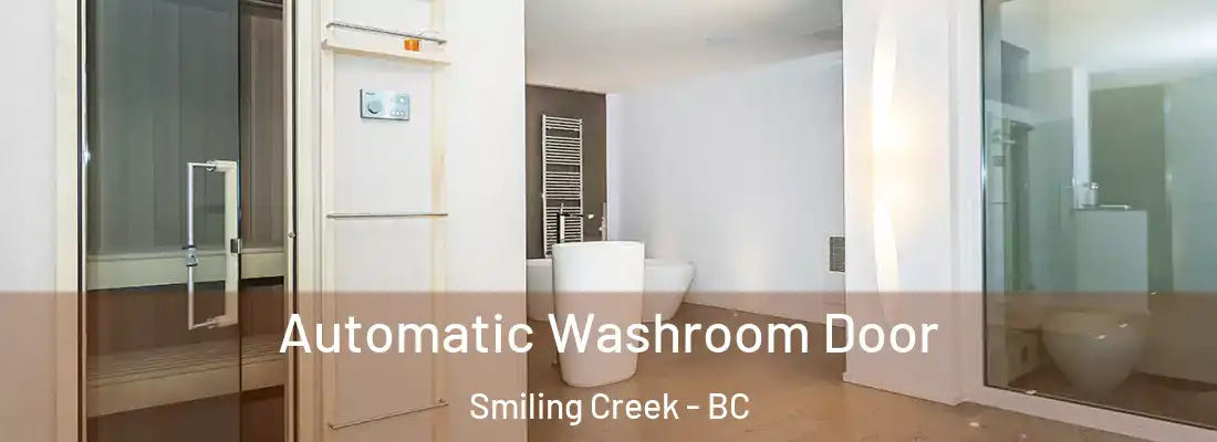  Automatic Washroom Door Smiling Creek - BC