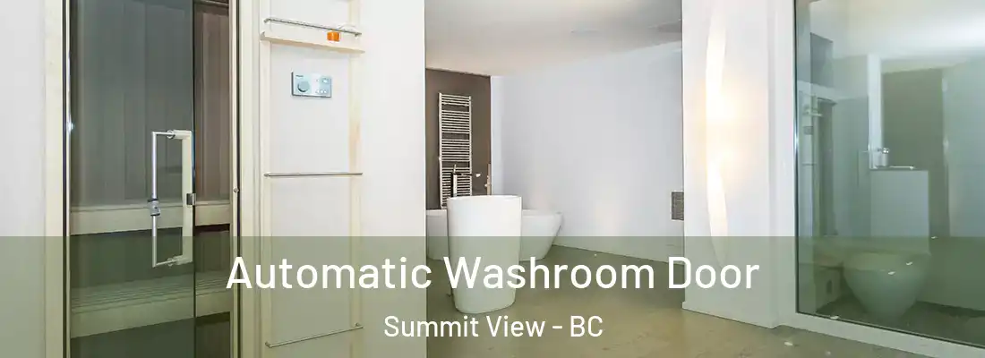  Automatic Washroom Door Summit View - BC