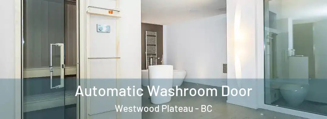  Automatic Washroom Door Westwood Plateau - BC