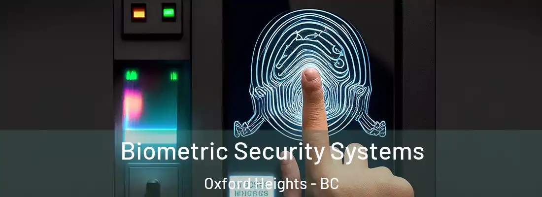 Biometric Security Systems Oxford Heights - BC