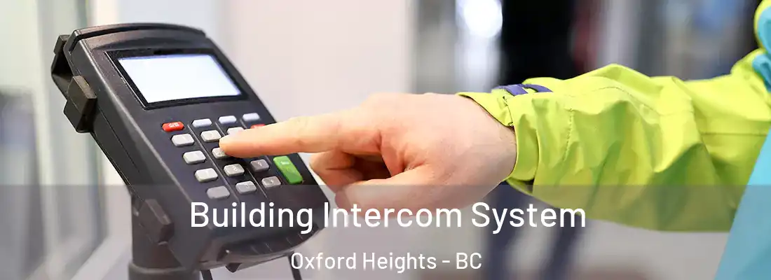  Building Intercom System Oxford Heights - BC