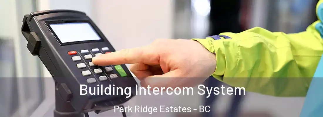  Building Intercom System Park Ridge Estates - BC