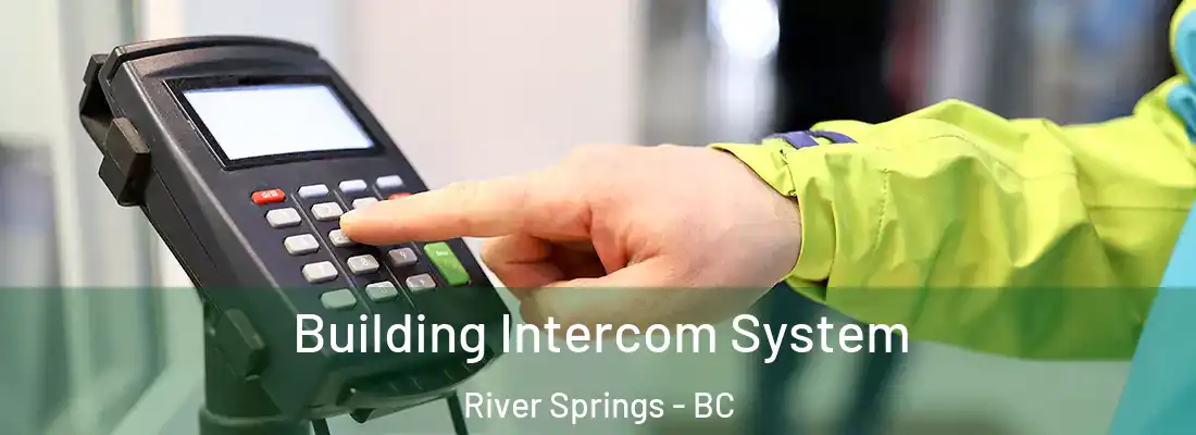  Building Intercom System River Springs - BC