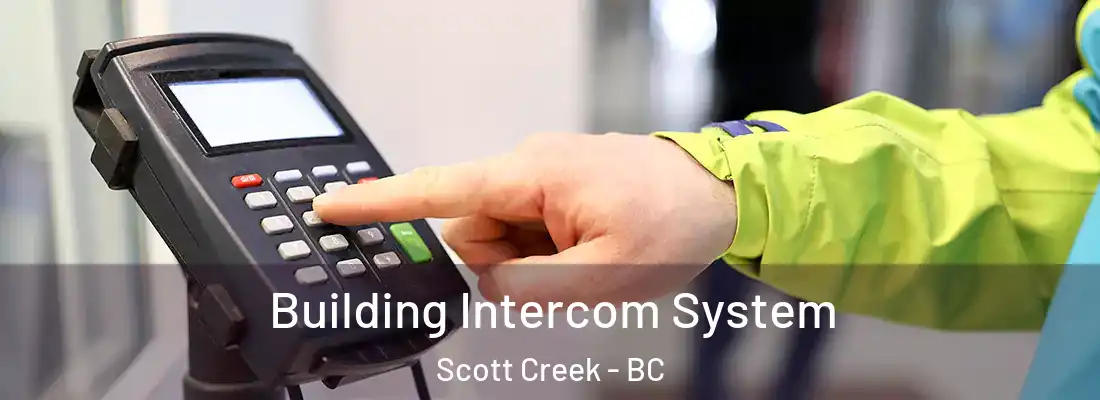  Building Intercom System Scott Creek - BC