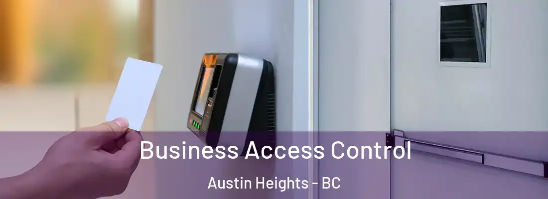  Business Access Control Austin Heights - BC