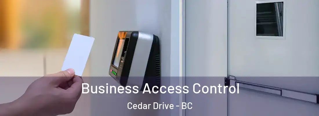  Business Access Control Cedar Drive - BC