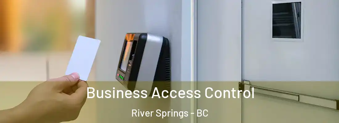  Business Access Control River Springs - BC