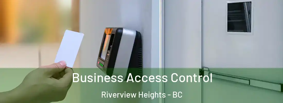  Business Access Control Riverview Heights - BC