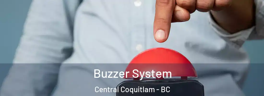  Buzzer System Central Coquitlam - BC