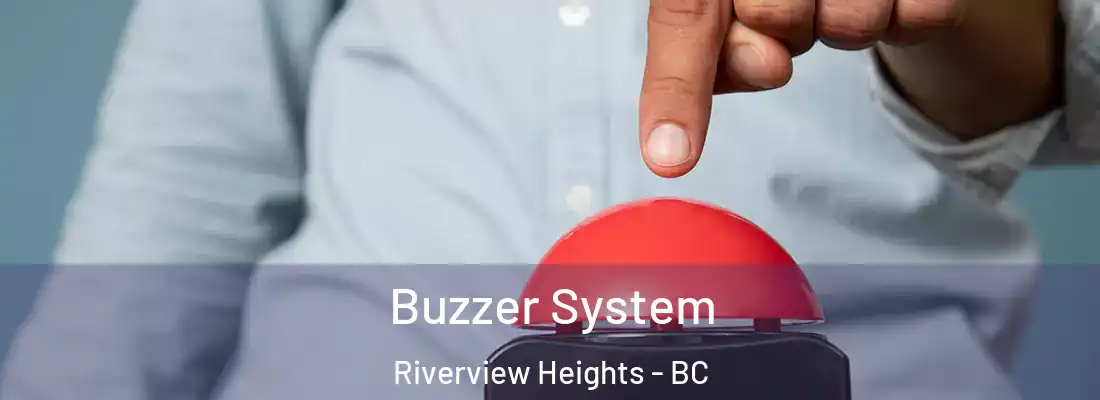  Buzzer System Riverview Heights - BC