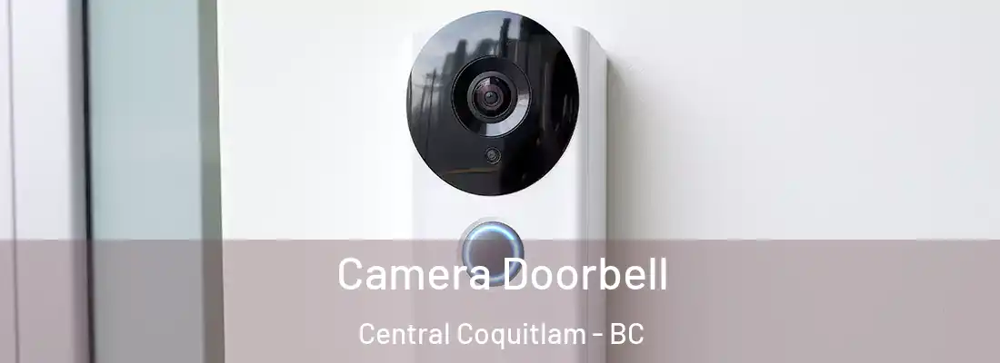  Camera Doorbell Central Coquitlam - BC
