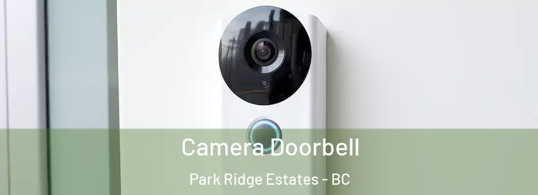  Camera Doorbell Park Ridge Estates - BC