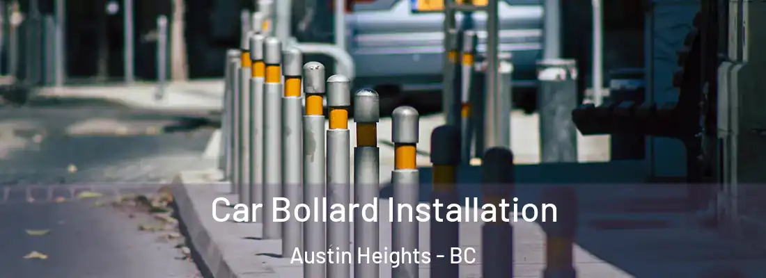  Car Bollard Installation Austin Heights - BC