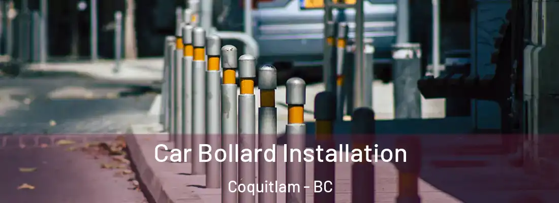  Car Bollard Installation Coquitlam - BC