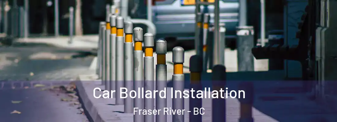 Car Bollard Installation Fraser River - BC