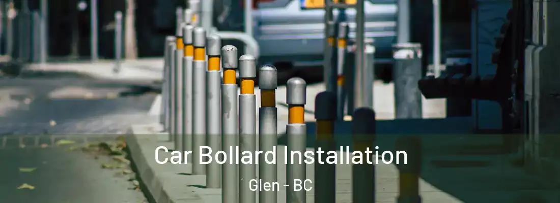  Car Bollard Installation Glen - BC
