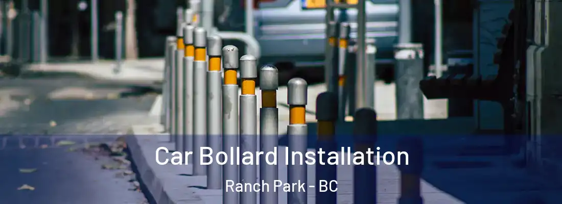  Car Bollard Installation Ranch Park - BC