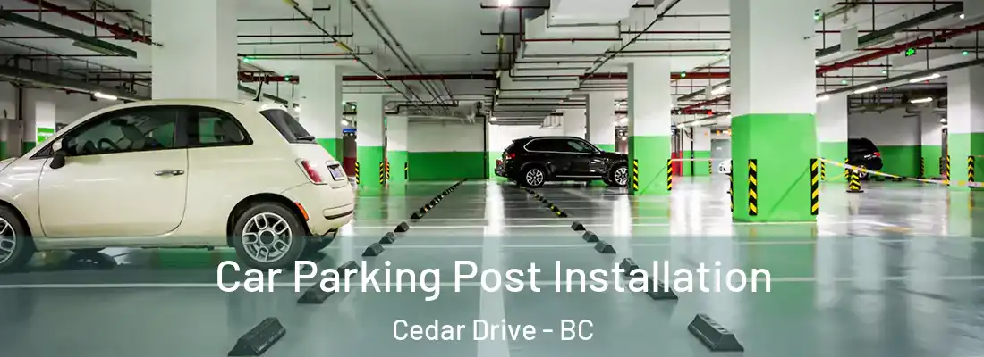  Car Parking Post Installation Cedar Drive - BC